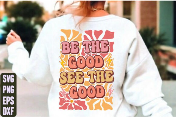 Be the Good See the Good Graphics