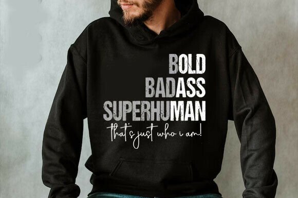 Bold Badass Super Human Svg, That's Just Graphics