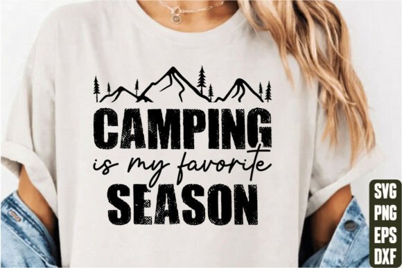 Camping Is My Favorite Season Graphics