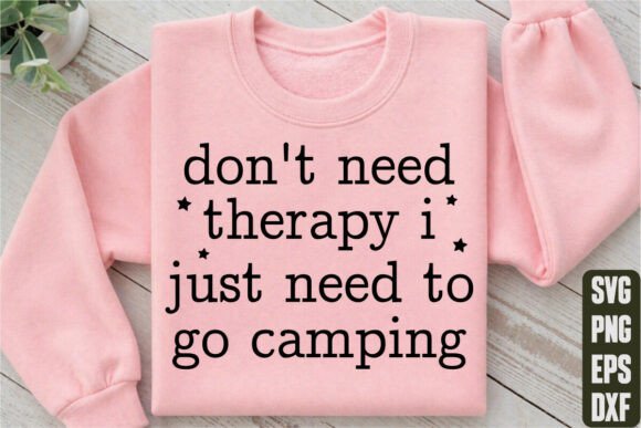 Don't Need Therapy I Just Need to Go SVG
