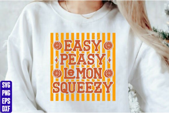 Easy Peasy Lemon Squeezy Graphics for T-Shirt Designs