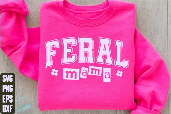 Feral Mama Graphics for T-Shirt Designs