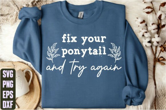 Fix Your Ponytail and Try Again Graphics