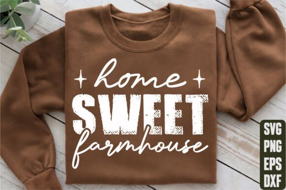 Home Sweet Farmhouse Graphics for T-Shirt Designs