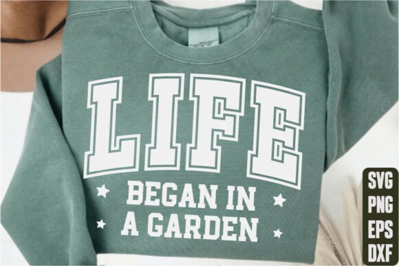 Life Began in a Garden Graphics