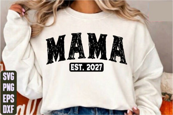 Mama Est. 2027 Graphics & T-Shirt Designs