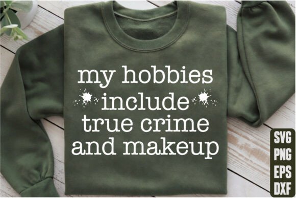 My Hobbies Include True Crime and Makeup Graphics
