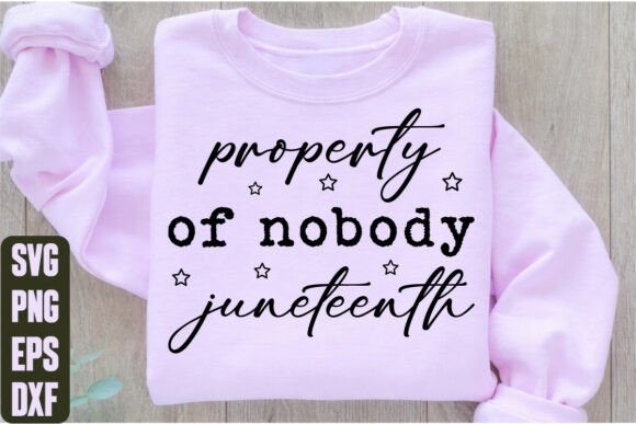 Property of Nobody Juneteenth Graphics
