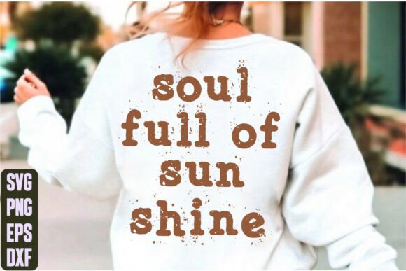 Soul Full of Sunshine: Graphics for T-Shirt Designs