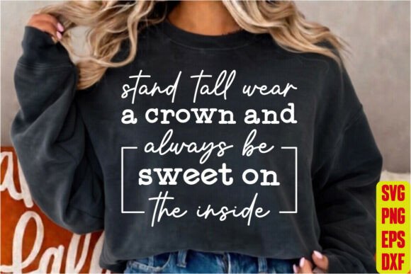 Stand Tall Wear a Crown SVG Graphics for T-Shirt Designs