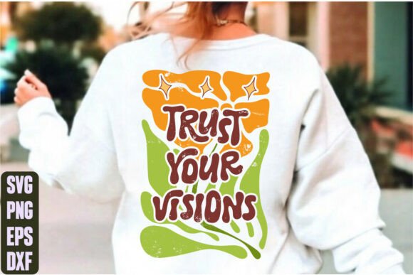 Trust Your Visions
